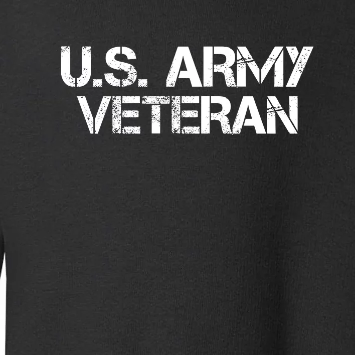 U.S. Army Veteran Army Veterans Gifts Toddler Sweatshirt