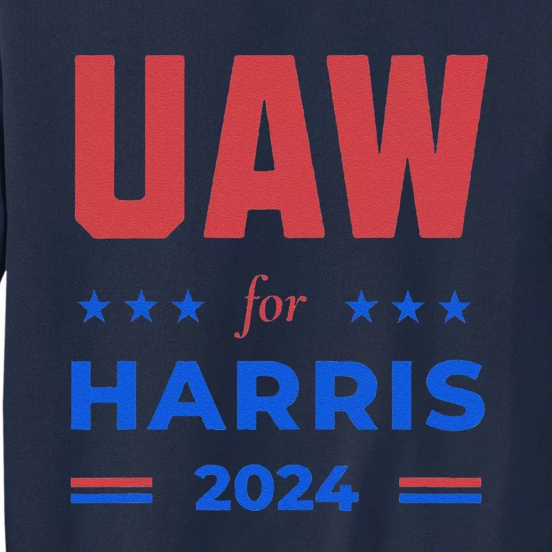 United Auto Workers For Harris 2024 Uaw Red Strike Kamala Tall Sweatshirt