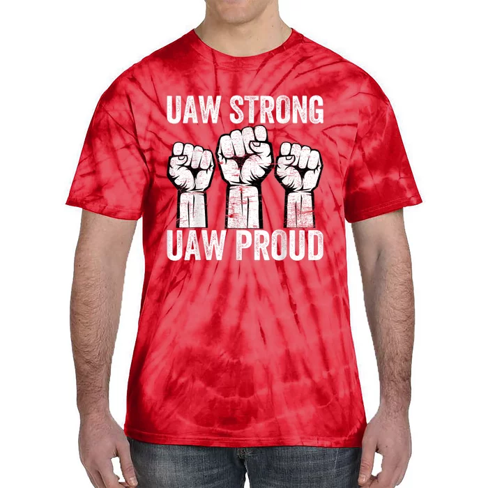 United Auto Workers UAW Strong UAW Proud UAW Strike Tie-Dye T-Shirt