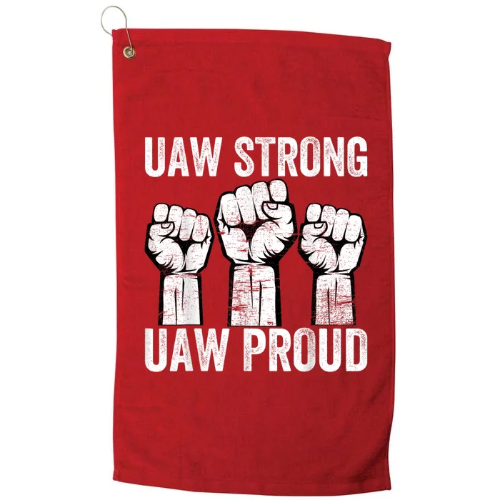 United Auto Workers UAW Strong UAW Proud UAW Strike Platinum Collection Golf Towel