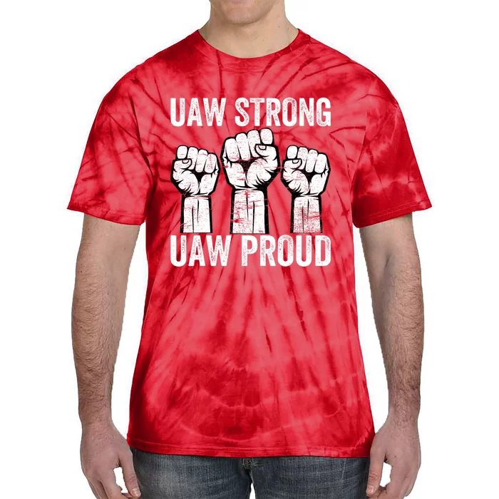 United Auto Workers UAW Strong UAW Proud UAW Strike Tie-Dye T-Shirt