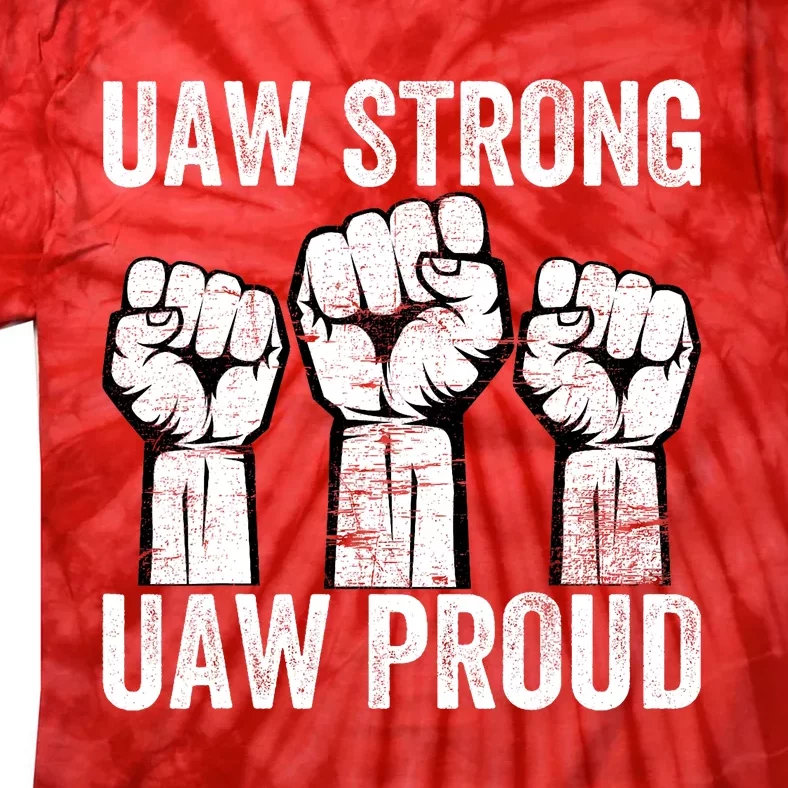 United Auto Workers UAW Strong UAW Proud UAW Strike Tie-Dye T-Shirt