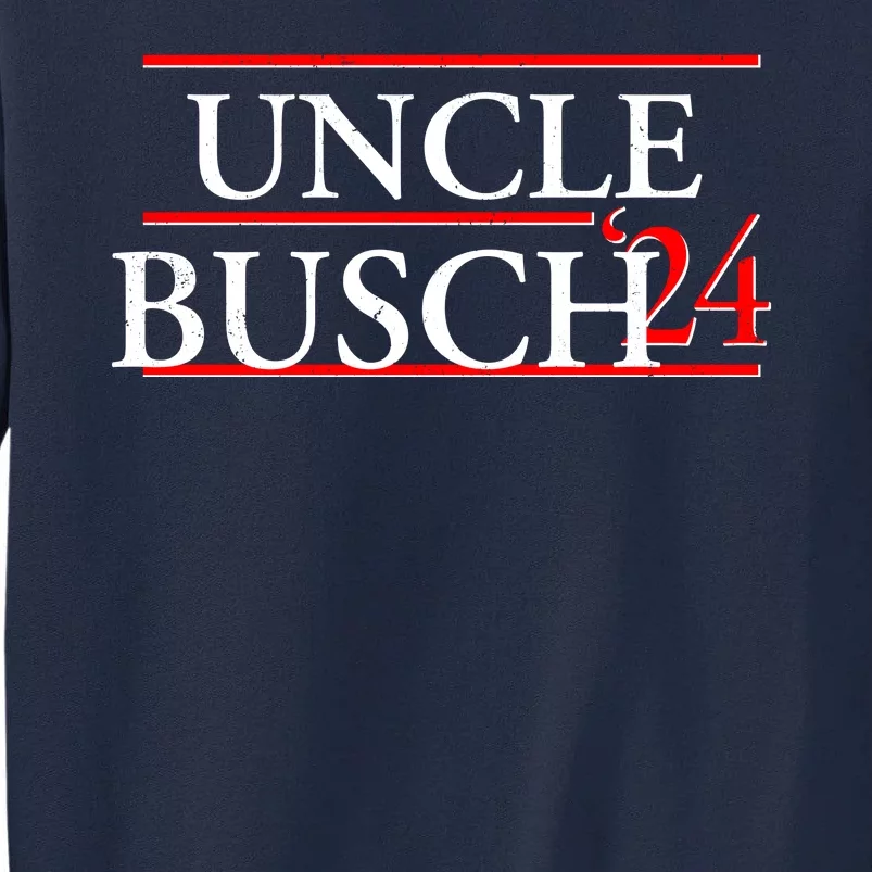 Uncle Busch 2024 Election Logo Tall Sweatshirt