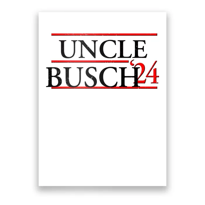 Uncle Busch 2024 Election Logo Poster