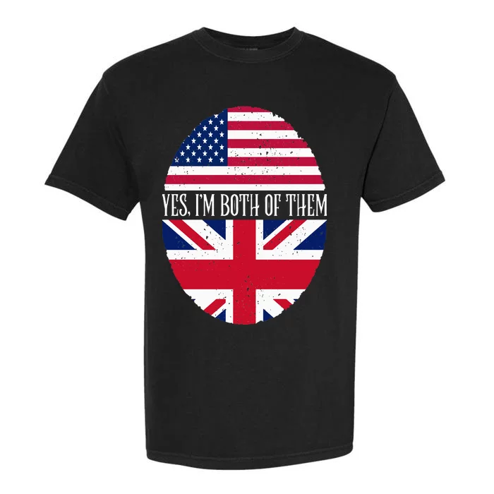 UK British American Flags Yes I'm Both Of Them Garment-Dyed Heavyweight T-Shirt