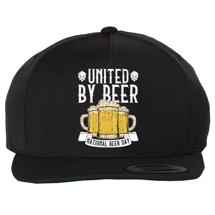 United By Beer National Beer Day Gift Beer Day Beer Lover Great Gift Wool Snapback Cap