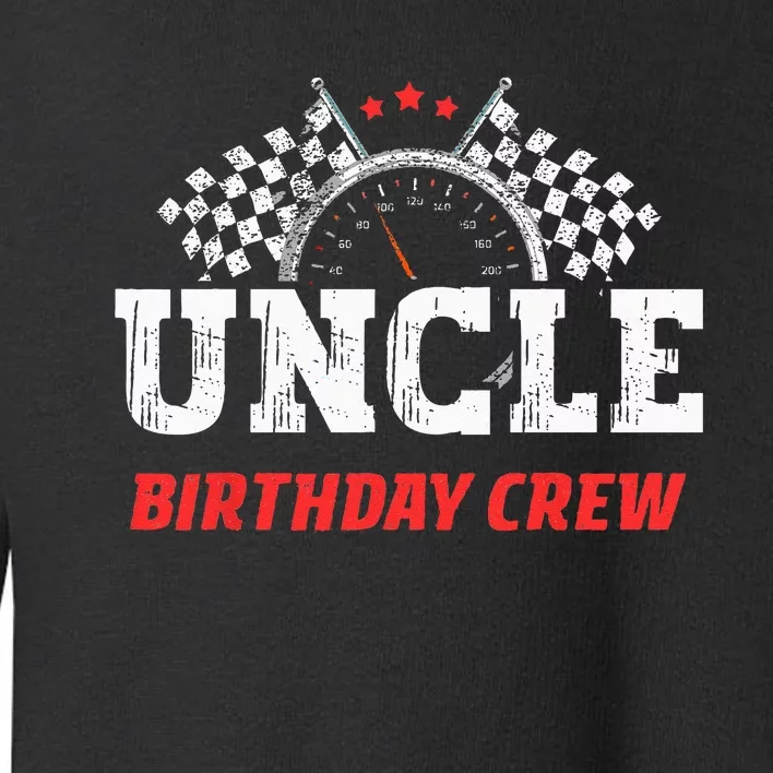 Uncle Birthday Crew Race Car Theme Party Racing Car Driver Toddler Sweatshirt