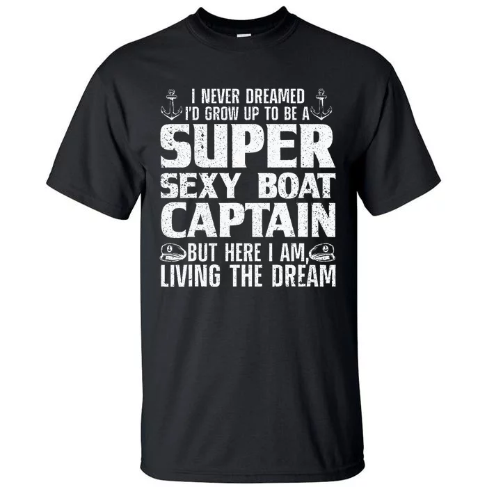 Unny Boat Captain For Women Boating Boat Captain Tall T-Shirt