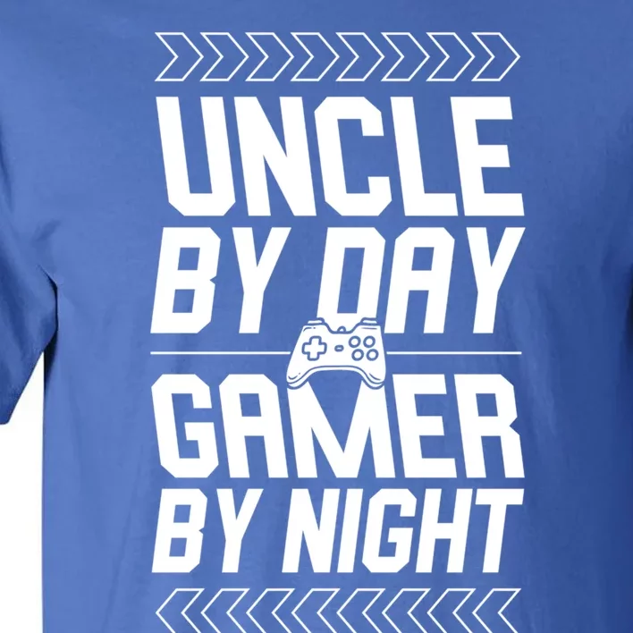 Uncle By Day Gamer By Night Funny Uncle Gamer Cool Gift Tall T-Shirt