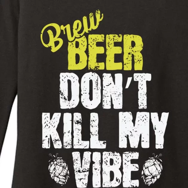 Used Beer Don't Kill My Vibe Funny Gift Womens CVC Long Sleeve Shirt