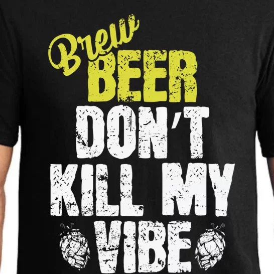 Used Beer Don't Kill My Vibe Funny Gift Pajama Set