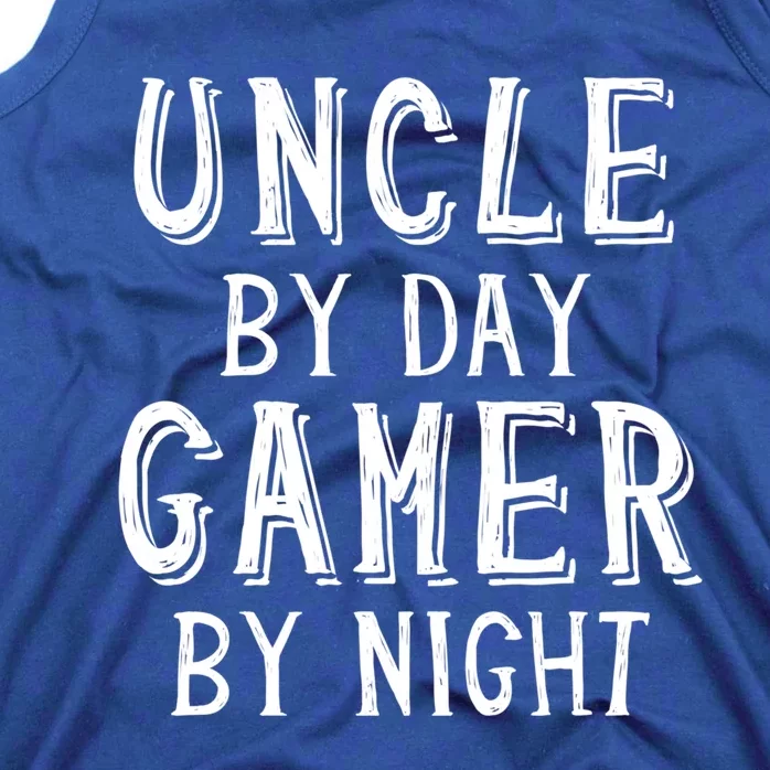 Uncle By Day Gamer By Night Nerd Geek Video Gamer Uncle Funny Gift Tank Top