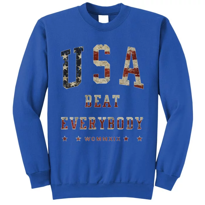 Usa Beat Everybody American Flag Great Gift Tall Sweatshirt