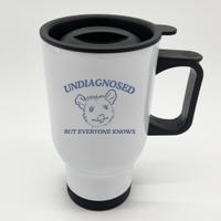 Undiagnosed But Everyone Knows Possum Stainless Steel Travel Mug