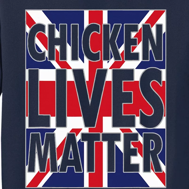 Uk British Flag England Chicken Lives Matter Tall Sweatshirt