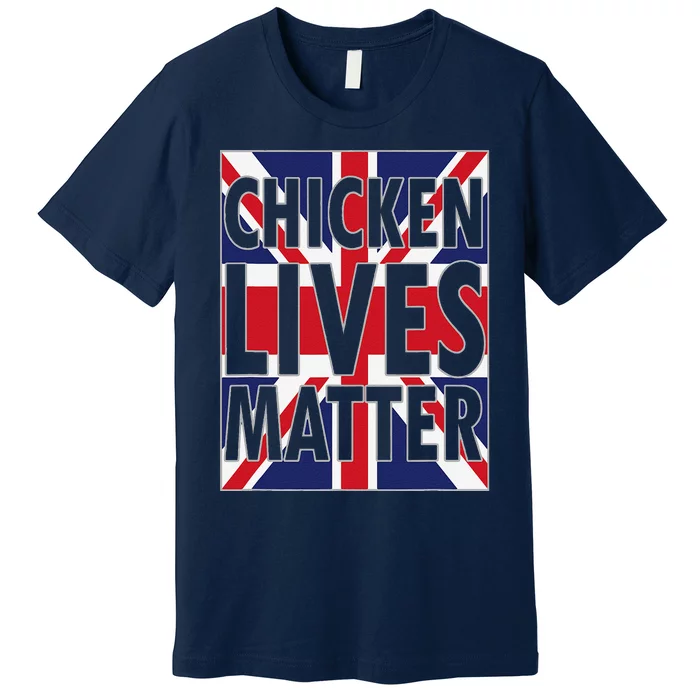 Uk British Flag England Chicken Lives Matter Premium T-Shirt