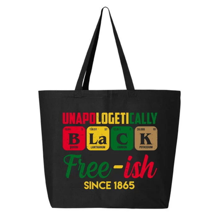 Unapologetically Black Free Ish Since 1865 Juneteenth 25L Jumbo Tote