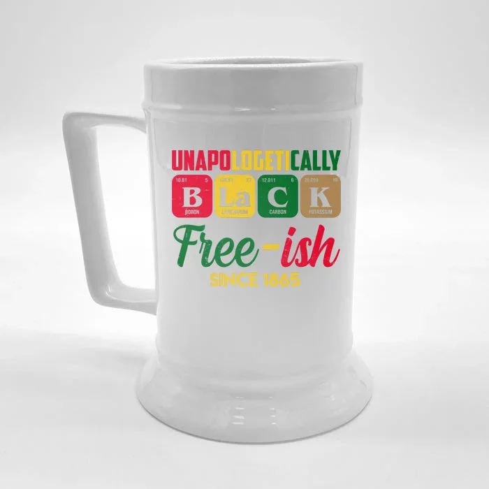 Unapologetically Black Free Ish Since 1865 Juneteenth Front & Back Beer Stein