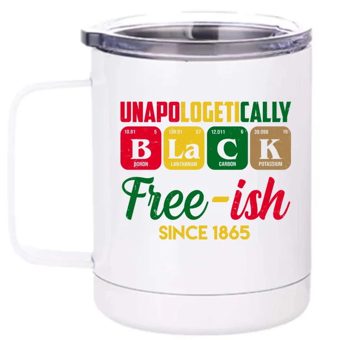 Unapologetically Black Free Ish Since 1865 Juneteenth Front & Back 12oz Stainless Steel Tumbler Cup