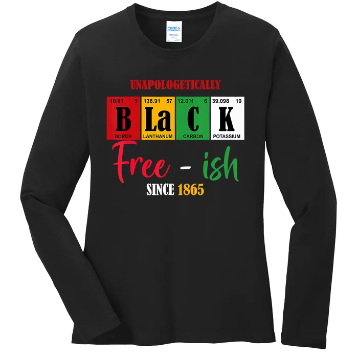 Unapologetically Black Freeish Since 1865 Juneteenth Ladies Long Sleeve Shirt