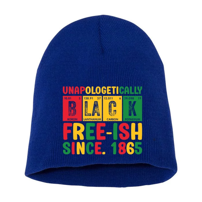 Unapologetically Black Freeish Since 1865 Junenth Gift Short Acrylic Beanie