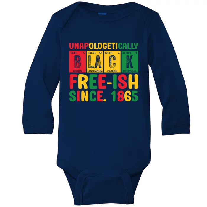 Unapologetically Black Freeish Since 1865 Junenth Gift Baby Long Sleeve Bodysuit