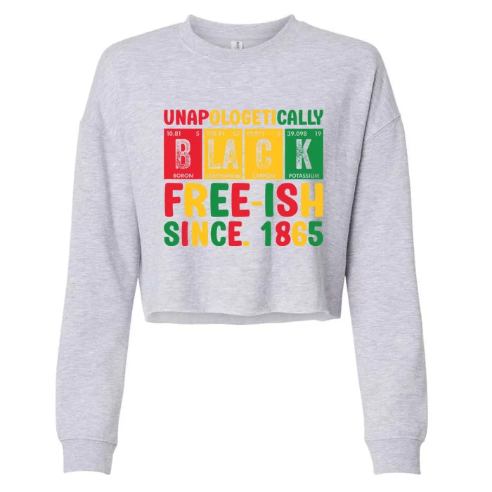 Unapologetically Black Freeish Since 1865 Junenth Gift Cropped Pullover Crew