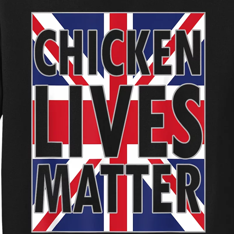 Uk British Flag England Chicken Lives Matter Tall Sweatshirt