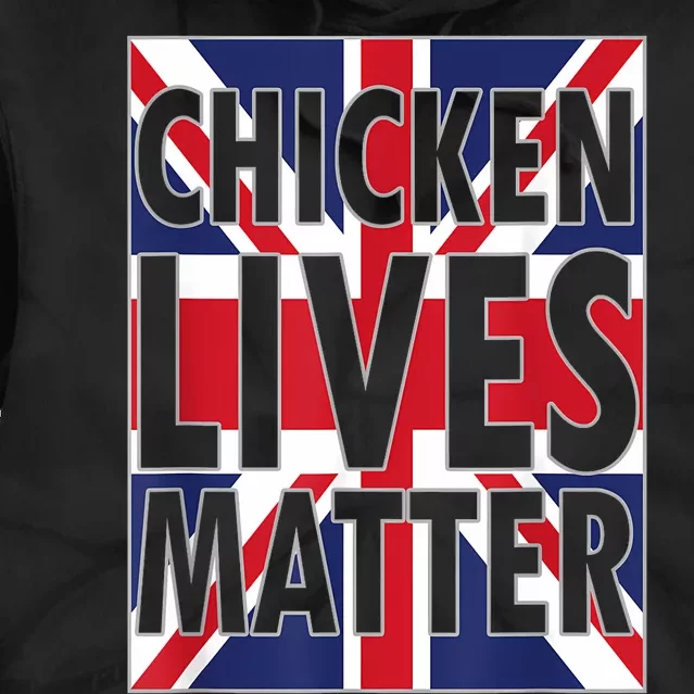 Uk British Flag England Chicken Lives Matter Tie Dye Hoodie