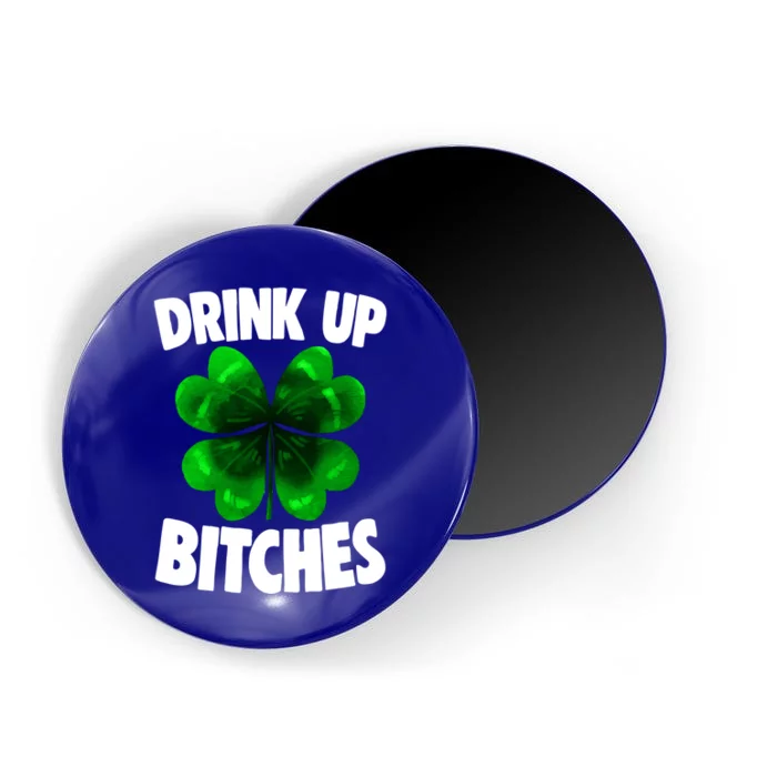 Up Bitchs Great Gift For St Patricks Day Gift Magnet