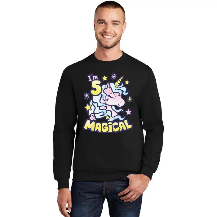 Unicorn Birthday Gift For 5 Year Old I Am 5 And Magical Tall Sweatshirt