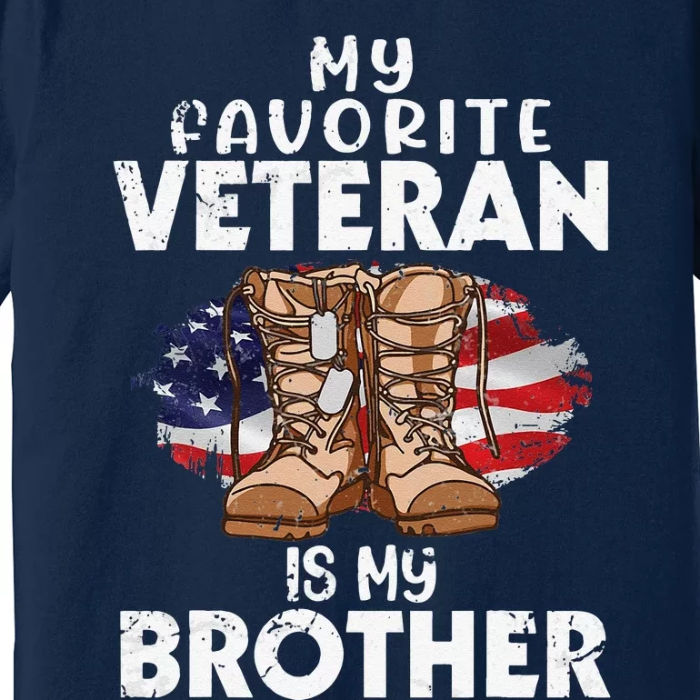 US Boot Happy Veteran Day My Favorite Veteran Is My Brother Premium T-Shirt