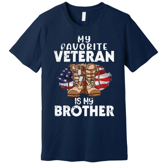 US Boot Happy Veteran Day My Favorite Veteran Is My Brother Premium T-Shirt