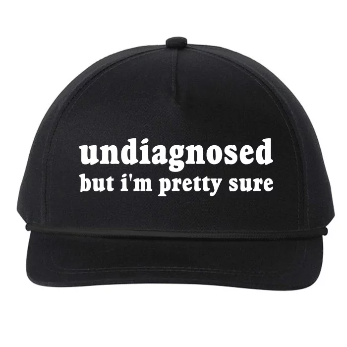 Undiagnosed But Im Pretty Sure Funny Corduroy Funny Sayings Mental Health Snapback Five-Panel Rope Hat