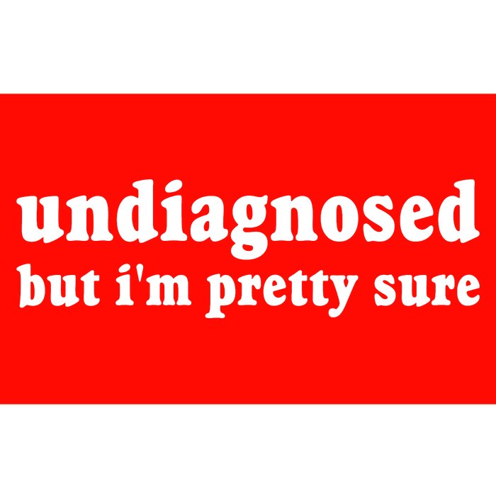 Undiagnosed But Im Pretty Sure Funny Corduroy Funny Sayings Mental Health Bumper Sticker