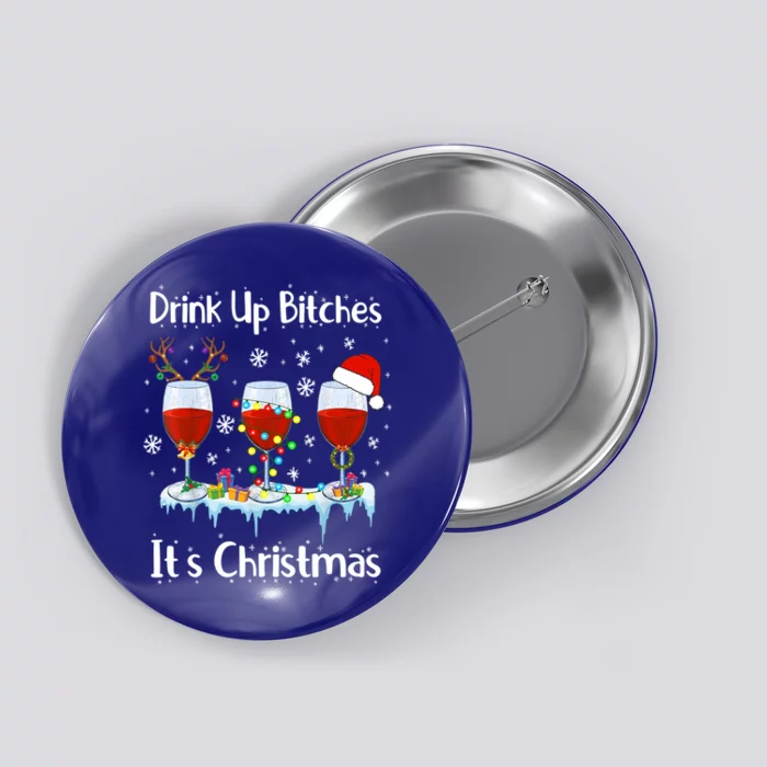 Up Bitch ItS Christmas Adult Humor Xmas Wine Gift Button