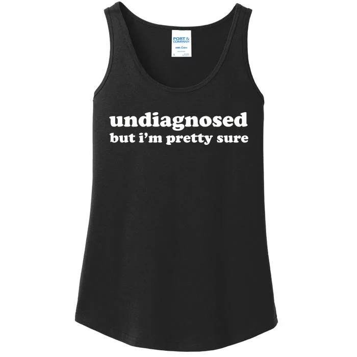 Undiagnosed But IM Pretty Sure Ladies Essential Tank