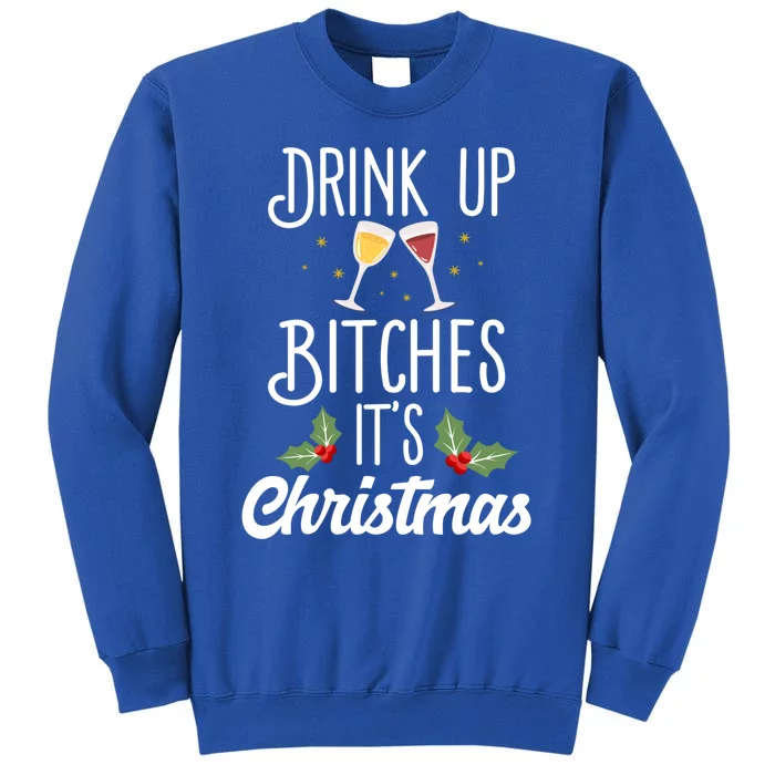 Up Bitches It's Christmas Adult Humor Xmas Wine Gift Sweatshirt