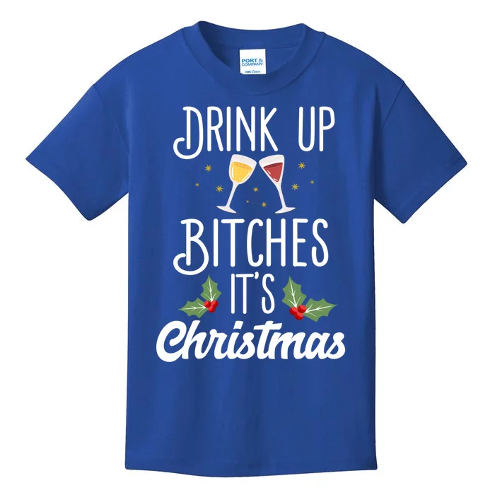 Up Bitches It's Christmas Adult Humor Xmas Wine Gift Kids T-Shirt