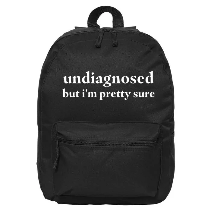 Undiagnosed But IM Pretty Sure 16 in Basic Backpack