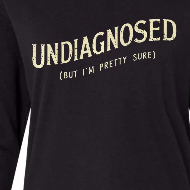 Undiagnosed But IM Pretty Sure Womens Cotton Relaxed Long Sleeve T-Shirt