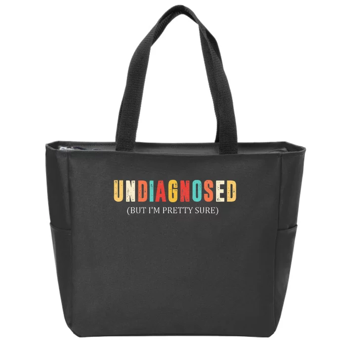 Undiagnosed But IM Pretty Sure Funny Announcement Zip Tote Bag