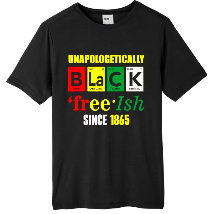 Unapologetically Black Juneteenth Freeish Since 1865 ChromaSoft Performance T-Shirt