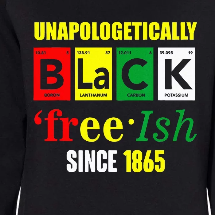 Unapologetically Black Juneteenth Freeish Since 1865 Womens California Wash Sweatshirt