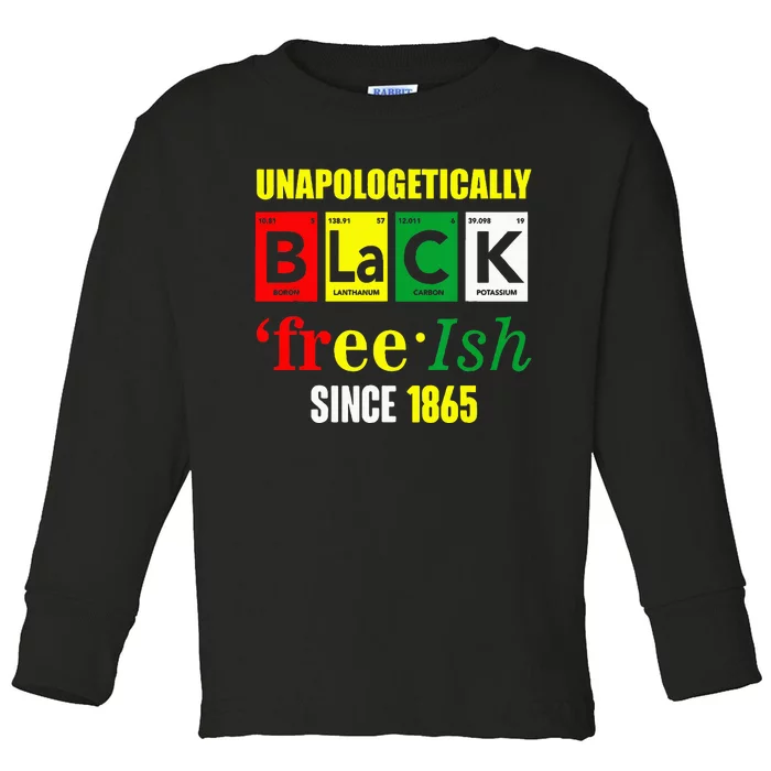 Unapologetically Black Juneteenth Freeish Since 1865 Toddler Long Sleeve Shirt