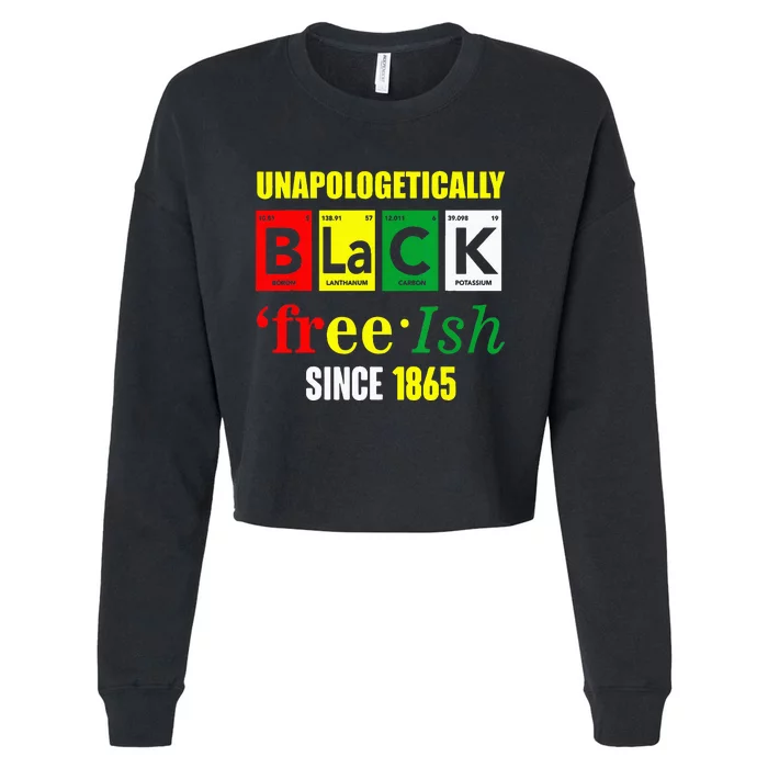 Unapologetically Black Juneteenth Freeish Since 1865 Cropped Pullover Crew