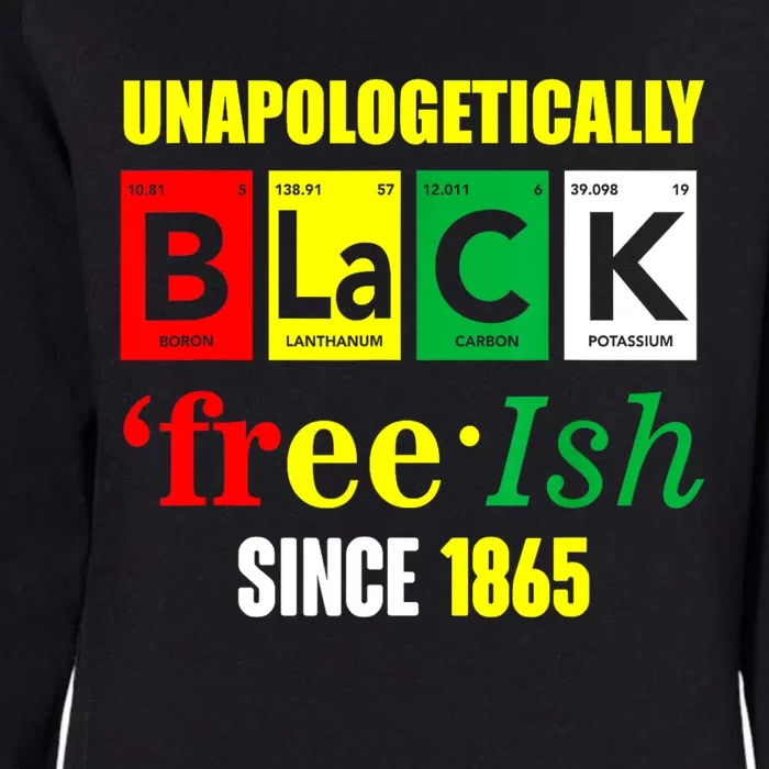 Unapologetically Black Juneteenth Freeish Since 1865 Womens California Wash Sweatshirt