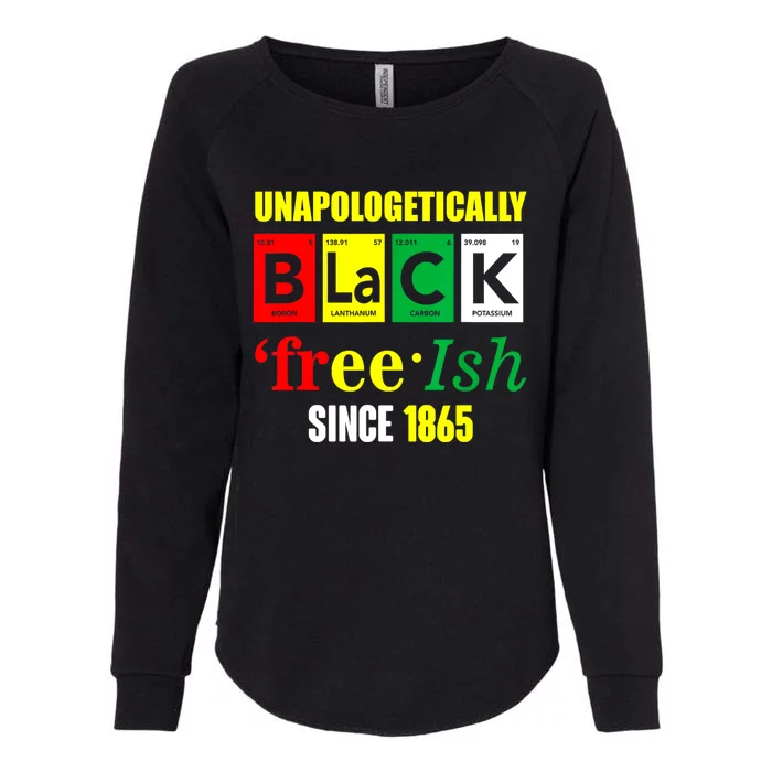 Unapologetically Black Juneteenth Freeish Since 1865 Womens California Wash Sweatshirt