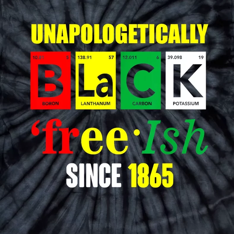 Unapologetically Black Juneteenth Freeish Since 1865 Tie-Dye T-Shirt