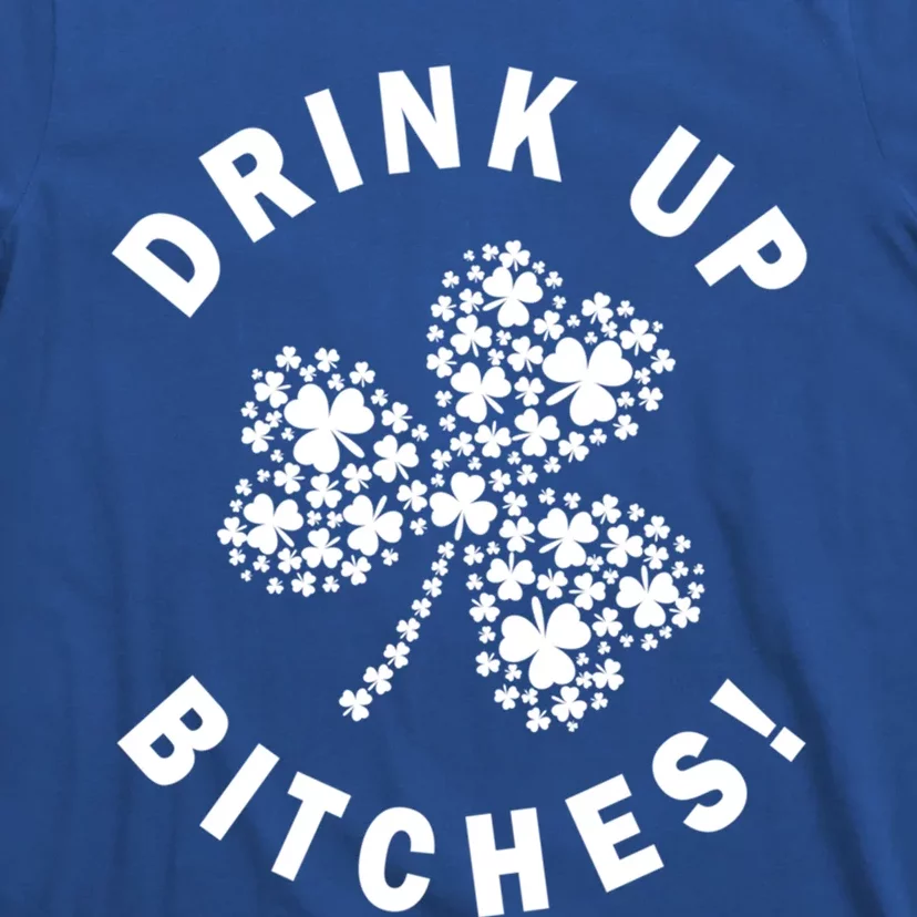 Up Bitchs Lets Get Lucky Shamrock St Patricks Day Gift T-Shirt